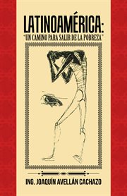 Latinoamřica. "Un Camino Para Salir De La Pobreza" cover image