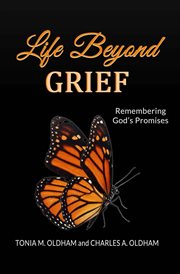 Life beyond grief...remembering god's promises cover image