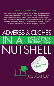 Adverbs & clichés in a nutshell. Demonstrated Subversions of Adverbs & Clichés into Gourmet Imagery cover image