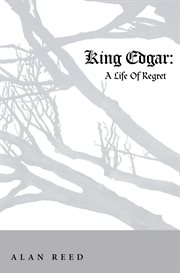 King edgar. A Life of Regret cover image
