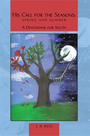 His call for the seasons. Spring and Summer a Devotional for Youth cover image