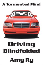Driving blindfolded. A Tormented Mind cover image