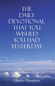 The daily devotional that you wished you had yesterday cover image