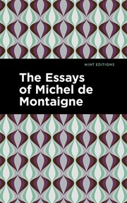 The essays of Michel de Montaigne cover image