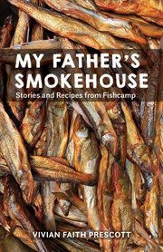 My father's smokehouse : life at fishcamp in southeast Alaska cover image