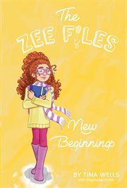New beginnings : Zee Files cover image