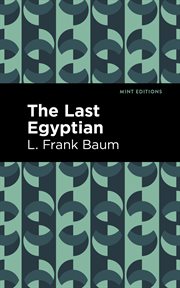 The last Egyptian : a romance of the Nile cover image