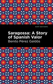 Saragossa : a story of Spanish valor cover image