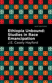 Ethiopia unbound : studies in race emancipation cover image