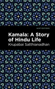 Kamala : the story of a Hindu life cover image