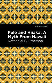 Pele and Hiiaka : a myth from Hawaii cover image