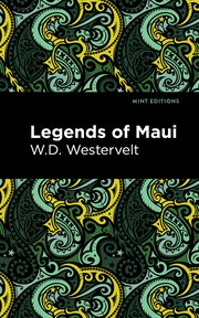 Legends of Maui : a demi-God of Polynesia and his mother Hina - the mythology of Hawaii cover image