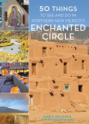 50 things to see and do in Northern New Mexico's Enchanted Circle cover image