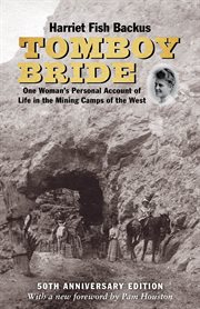 Tomboy Bride : One Woman's Personal Account of Life in Mining Camps of the West cover image