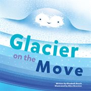 GLACIER ON THE MOVE cover image