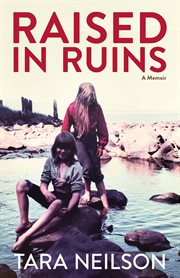 Raised in ruins : a memoir cover image