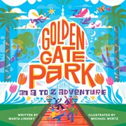 Golden Gate Park : an a to z adventure cover image