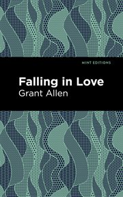 Falling in love : with other essays on more exact branches of science cover image