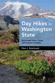 Day hikes in washington state. 90 Favorite Trails, Loops, and Summit Scrambles cover image