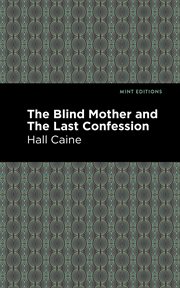 The blind mother, and, the last confession cover image