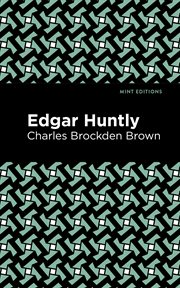 Edgar Huntly; : or, Memoirs of a sleep-walker cover image