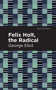 Felix holt, the radical cover image