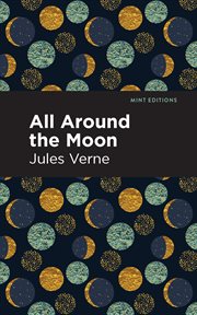 All around the moon = : (Autour de la lune) cover image
