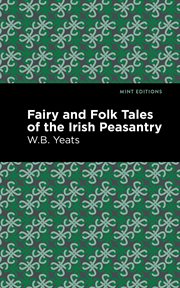 Fairy and folk tales of the Irish peasantry cover image