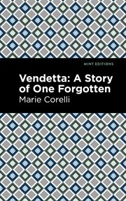 Vendetta : or, The story of one forgotten cover image
