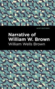 The narrative of William W. Brown : a fugitive slave cover image
