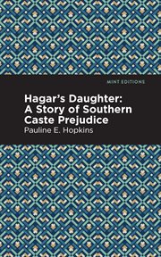Hagar's daughter : a story of Southern caste prejudice cover image