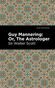 Guy Mannering, or, The astrologer cover image
