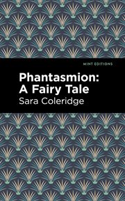 Phantasmion. A Fairy Tale cover image