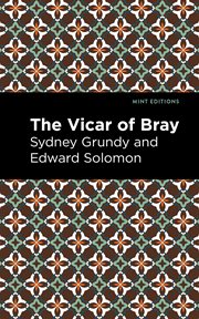 The vicar of Bray : an original English comic opera in two acts cover image