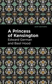 A princess of Kensington : a new and original comic opera in two acts cover image