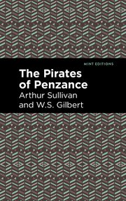 The pirates of Penzance : the story of the Gilbert & Sullivan operetta cover image