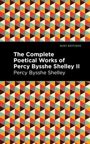 The complete poetical works of percy bysshe shelley volume ii cover image