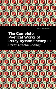 The complete poetical works of percy bysshe shelley volume iii cover image