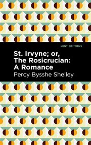 St. irvyne; or the rosicrucian. A Romance cover image