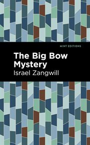 The big bow mystery : (the perfect crime) : a story of crime cover image