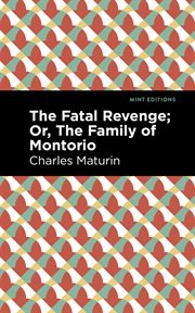 The fatal revenge; or, the family of montorio cover image
