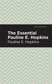 The essential Pauline E. Hopkins cover image
