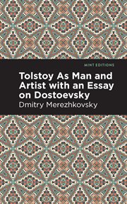 Tolstoy as man and artist with an essay on Dostoyevsky cover image