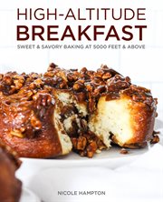 High-altitude breakfast. Sweet & Savory Baking at 5000 Feet and Above cover image