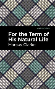 For the term of his natural life cover image