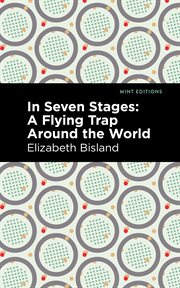 In seven stages : a flying trip around the world cover image