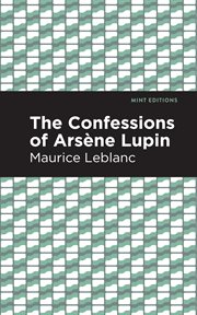 The confessions of Arsene Lupin cover image