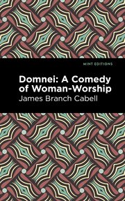 Domnei; : a comedy of woman-worship cover image