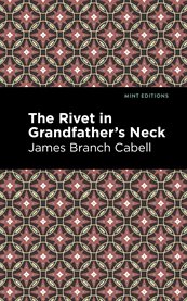 The Rivet in grandfather's neck ; : a comedy of limitations cover image