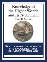 Knowledge of the higher worlds and its attainment cover image